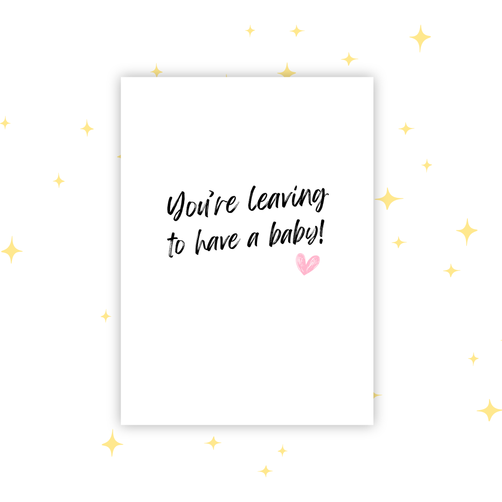You're Leaving to Have A Baby! Maternity Leave Greetings Card