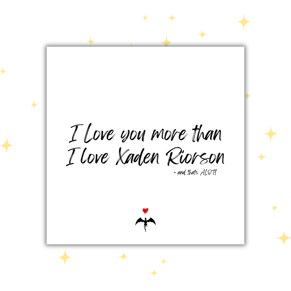 I Love You More Than I Love Xaden Riorson Funny BookTok Card