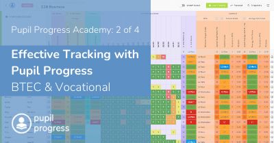 Effective Tracking with Pupil Progress | BTEC & Vocational