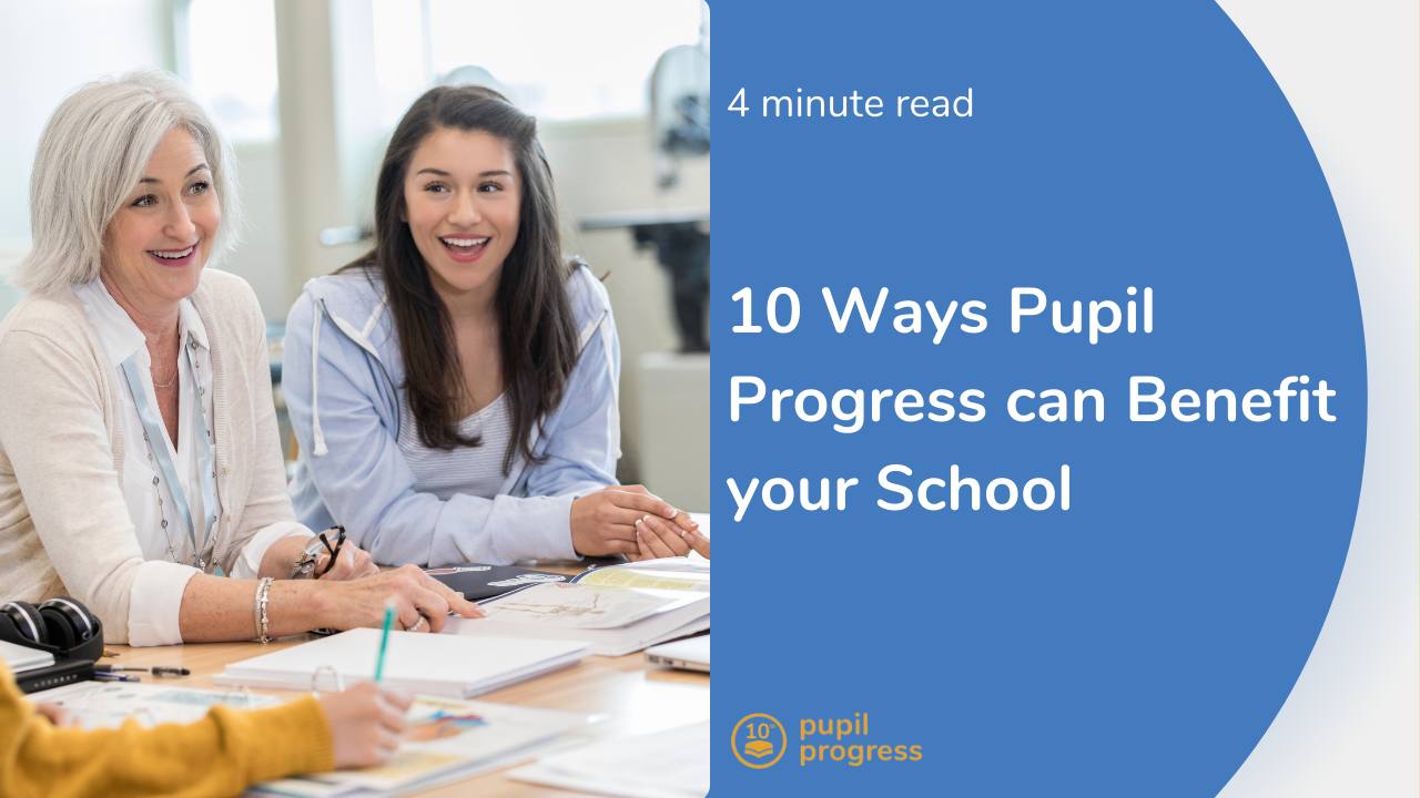 10 ways pupil progress can benefit your school