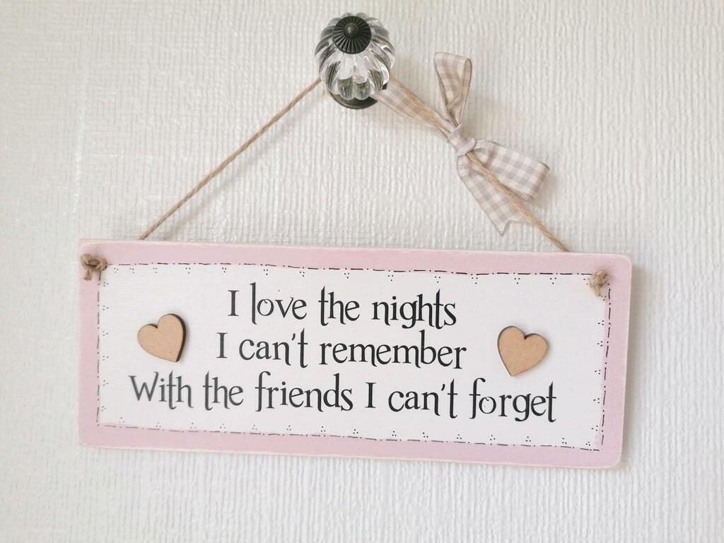 Handmade Wooden Wall Hanging Plaque - I Love The Nights I can't Remember
