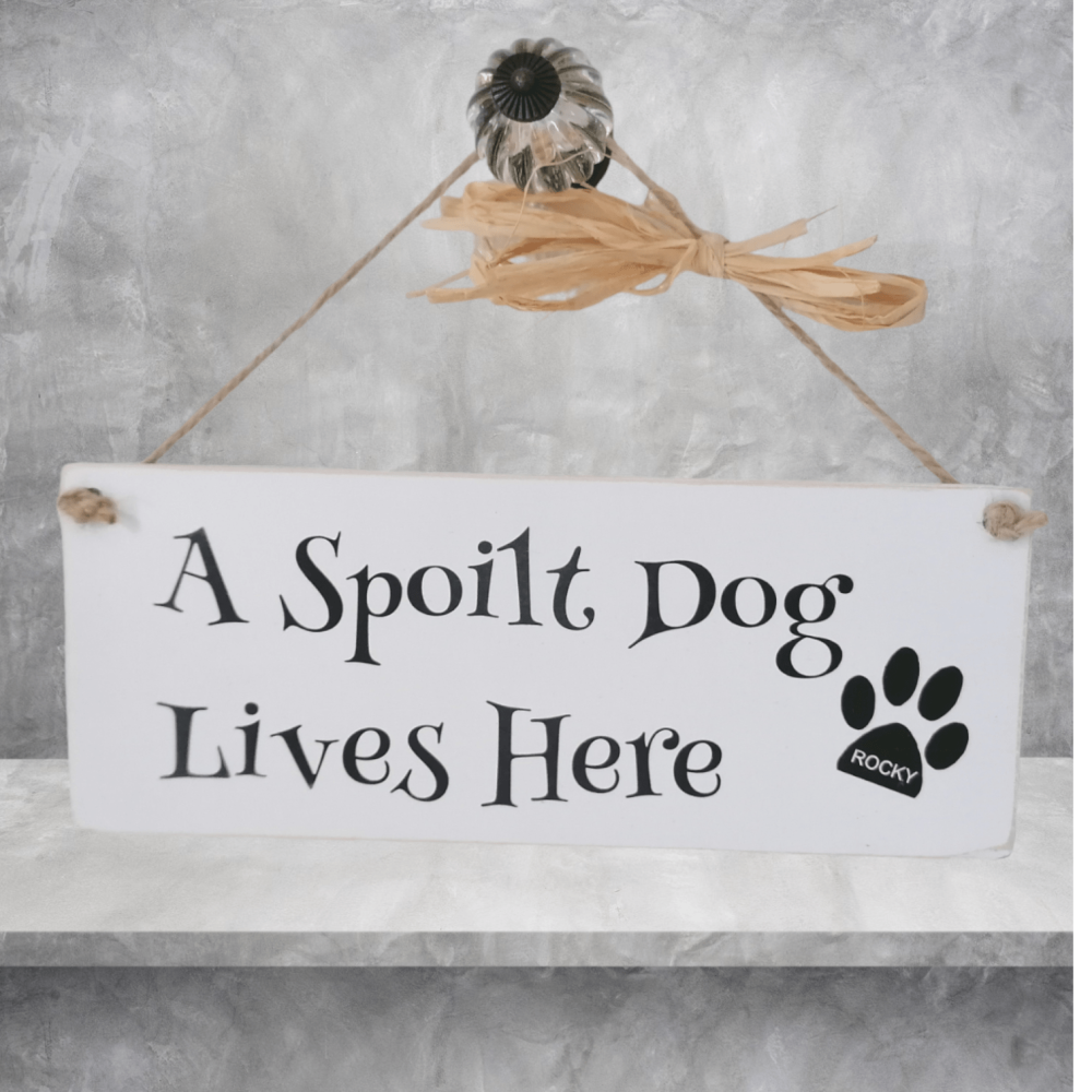 Handcrafted Spoilt Dogs Live Here Wooden Hanging Plaque