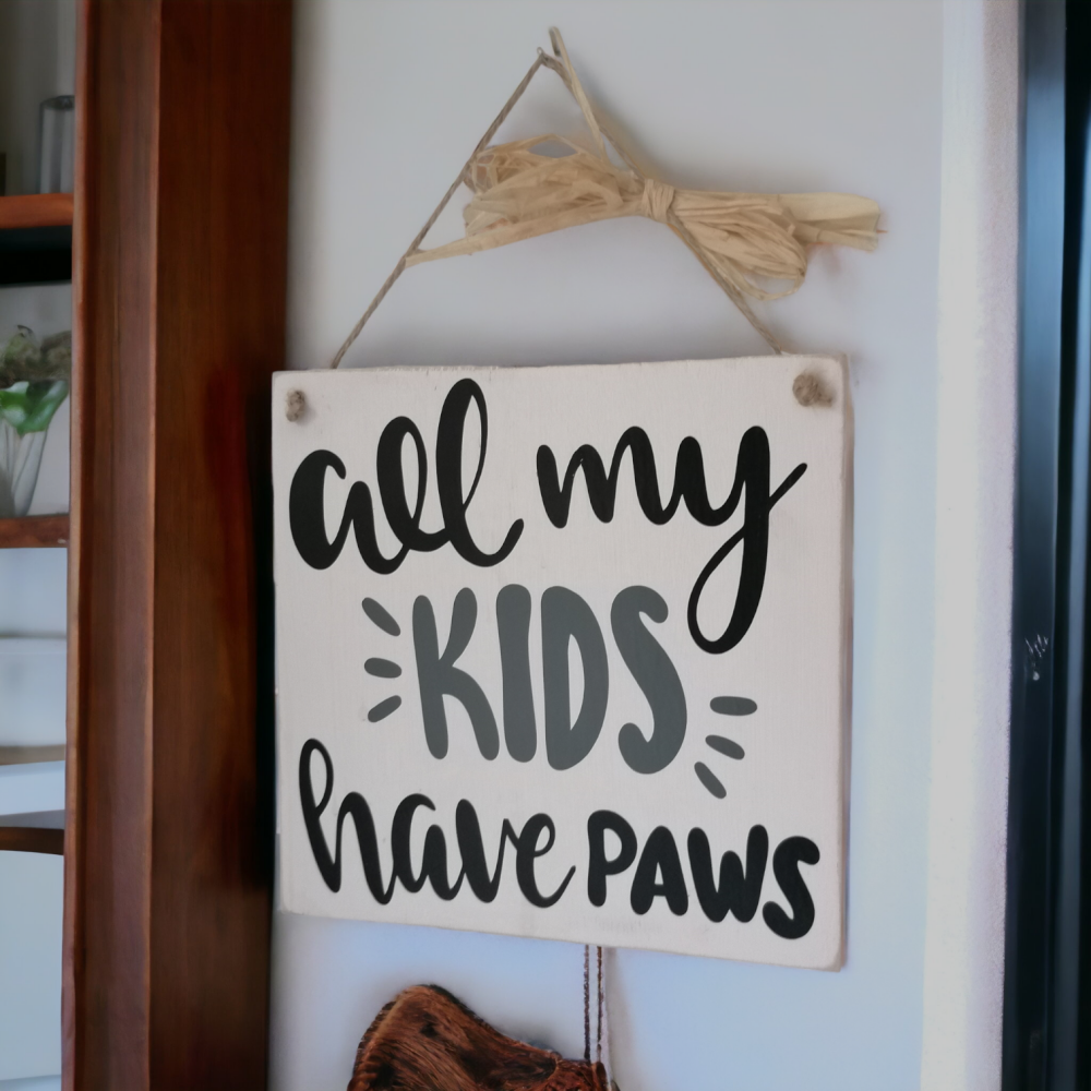 Handcrafted All My Kids Have Paws Wooden Hanging Plaque