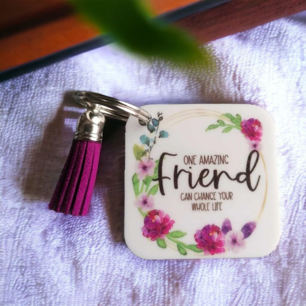 One Amazing Friend Can Change Your Whole Life Keyring