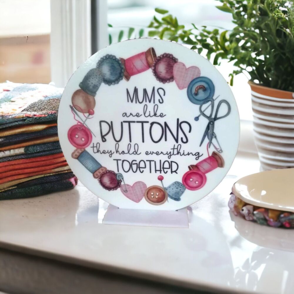 Acrylic Plaque With Stand Mums Are Like Buttons