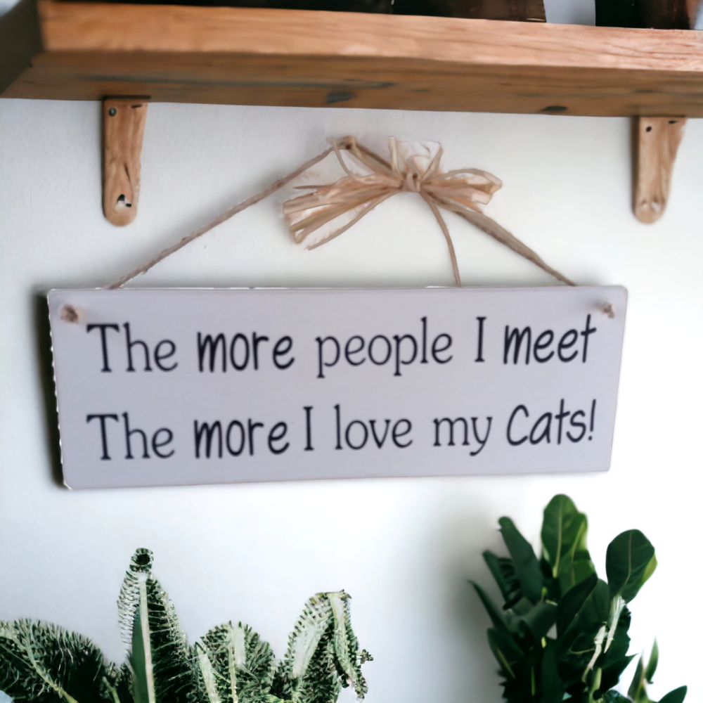 Handcrafted The More People I Meet Wooden Hanging Plaque