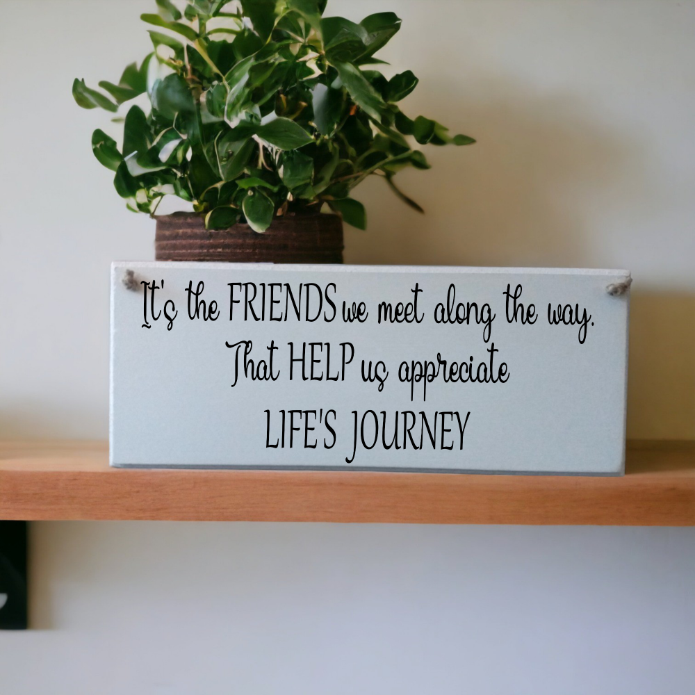 Painted Wooden Wall Hanging Plaque - It's The Friends We Meet