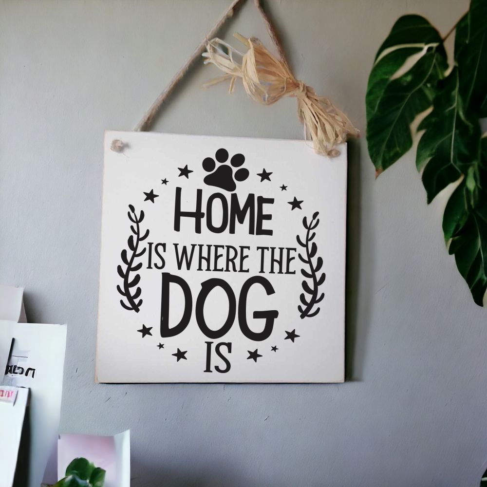 Home is where the dog is wooden hanging plaque