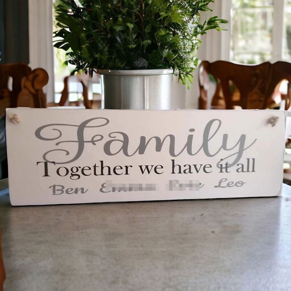 Handmade Personalised Family Wall Hanging Plaque - Together We Have It All