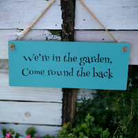 Wooden Handmade Outdoor Plaque - We're In The Garden