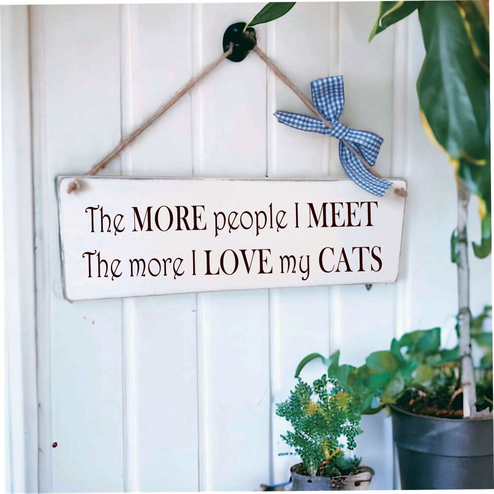 The More People I Meet Cat Cats Dog Dogs Hanging Plaque