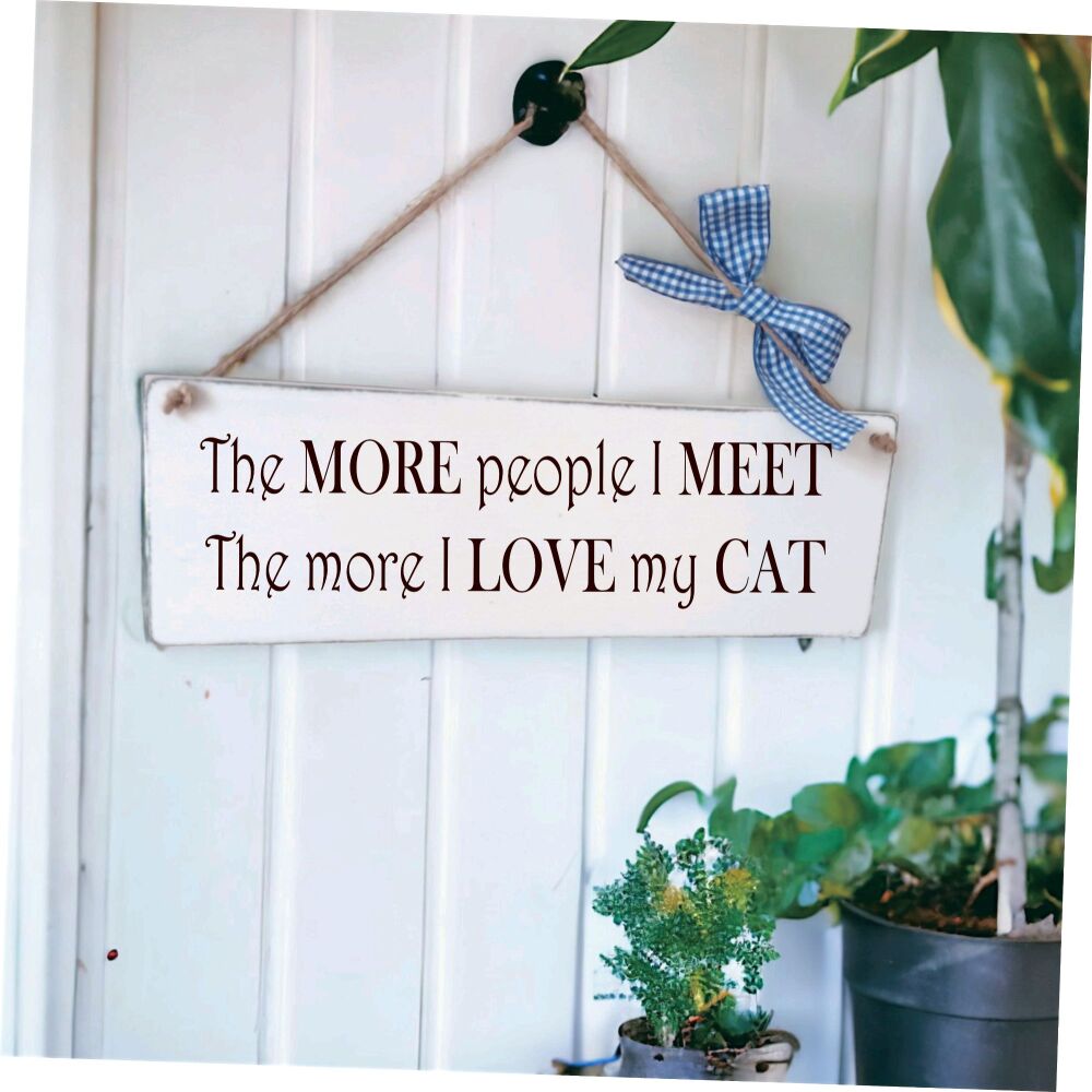 The More People I Meet Cat Cats Dog Dogs Hanging Plaque