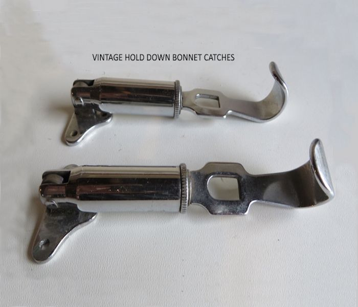 VINTAGE BONNET HOLD DOWN CATCHES