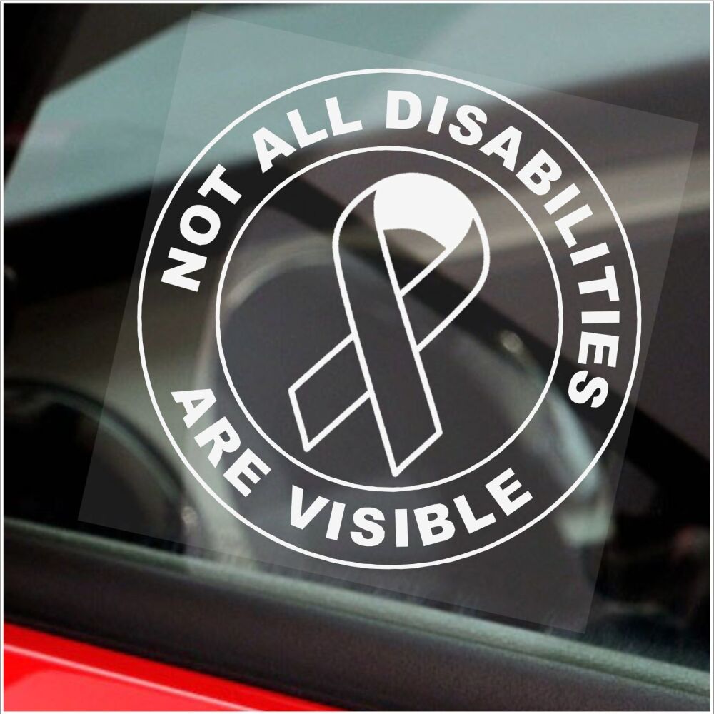 1 x Sticker Not All Disabilities Are Visible Sign Disabled Window RIBBON Ro