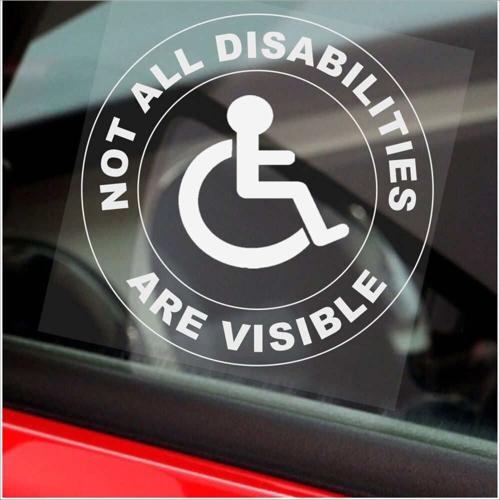 1 x Sticker Not All Disabilities Are Visible Sign Disabled Window Round Lab