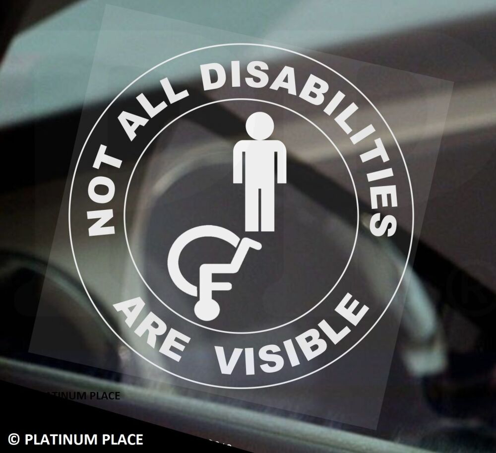 1 x Sticker Not All Disabilities Are Visible Sign Disabled Window MALE Roun