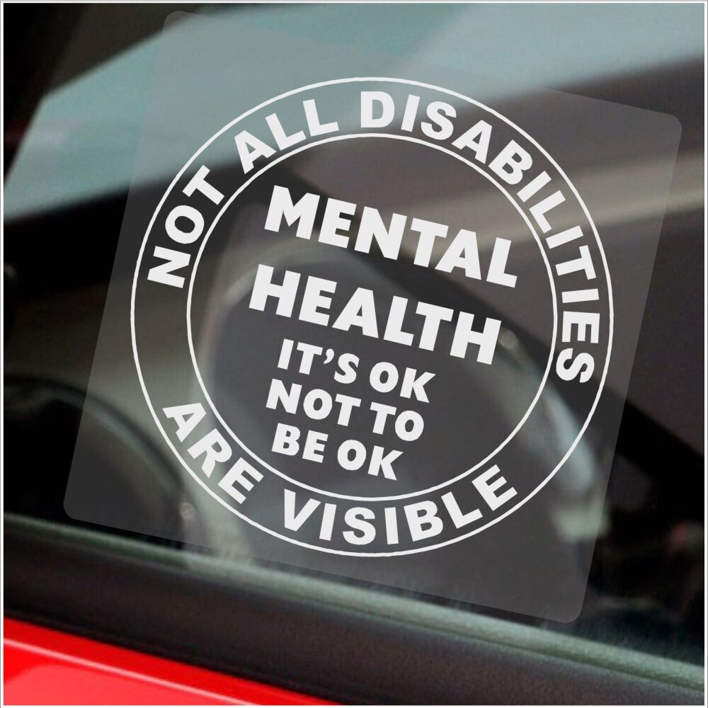 Sticker Not All Disabilities Are Visible Sign Window Mental Health Its OK not to be Round Label Car Badge Awareness Notice Disabled Disability