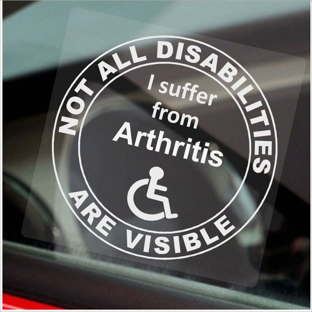 Sticker Not All Disabilities Are Visible Sign Disabled Window I Suffer from Arthritis Joint Pain Label Mobility Awareness Notice Disability Wheelchair