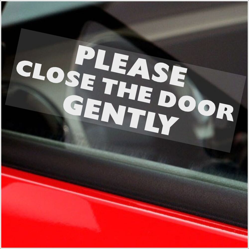 2 x Sticker Please Close The Door Gently Signs Taxi Window Security Vehicle