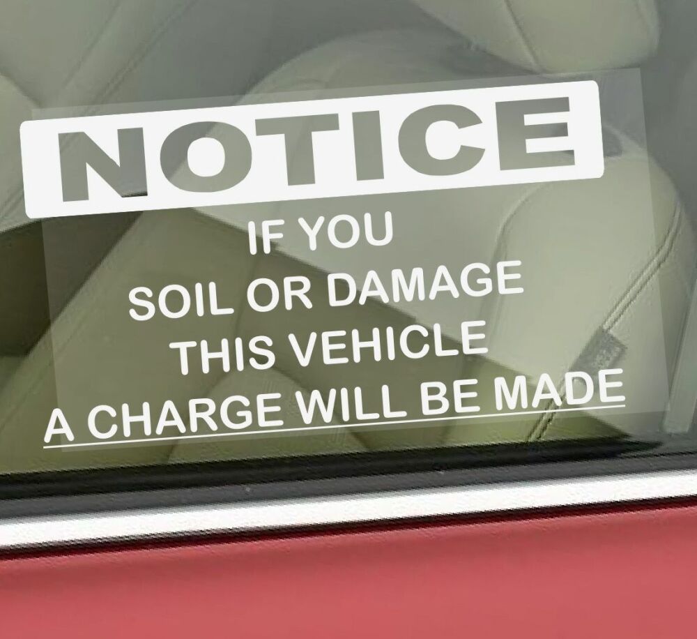 Sticker A Charge will be made if you Soil or Damage this Vehicle Sign Taxi Cab Window Notice Car Health and Safety Reverse Label Soiled Damaged White
