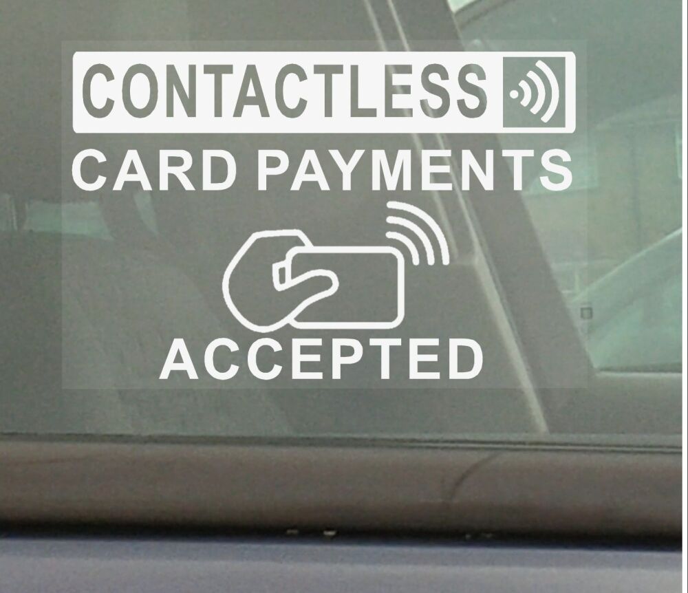 Sticker Contactless Card Payments Accepted Sign Vehicle Taxi Cab Reverse Window Credit Cash Machine Point Car Bank Shop Store Retail Notice Label