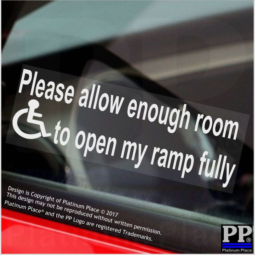 2 x Sticker Please Allow Enough Room To Open My Ramp Fully Sign Disabled Wi