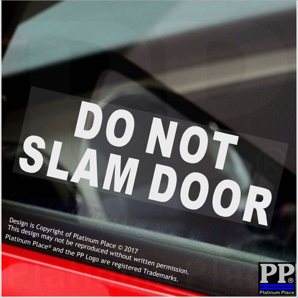 Stickers Do Not Slam Door Signs Taxi Cab Reverse Window Warning Security Vehicle Damage Protection Health and Safety Labels Minicab Van Bus Notice