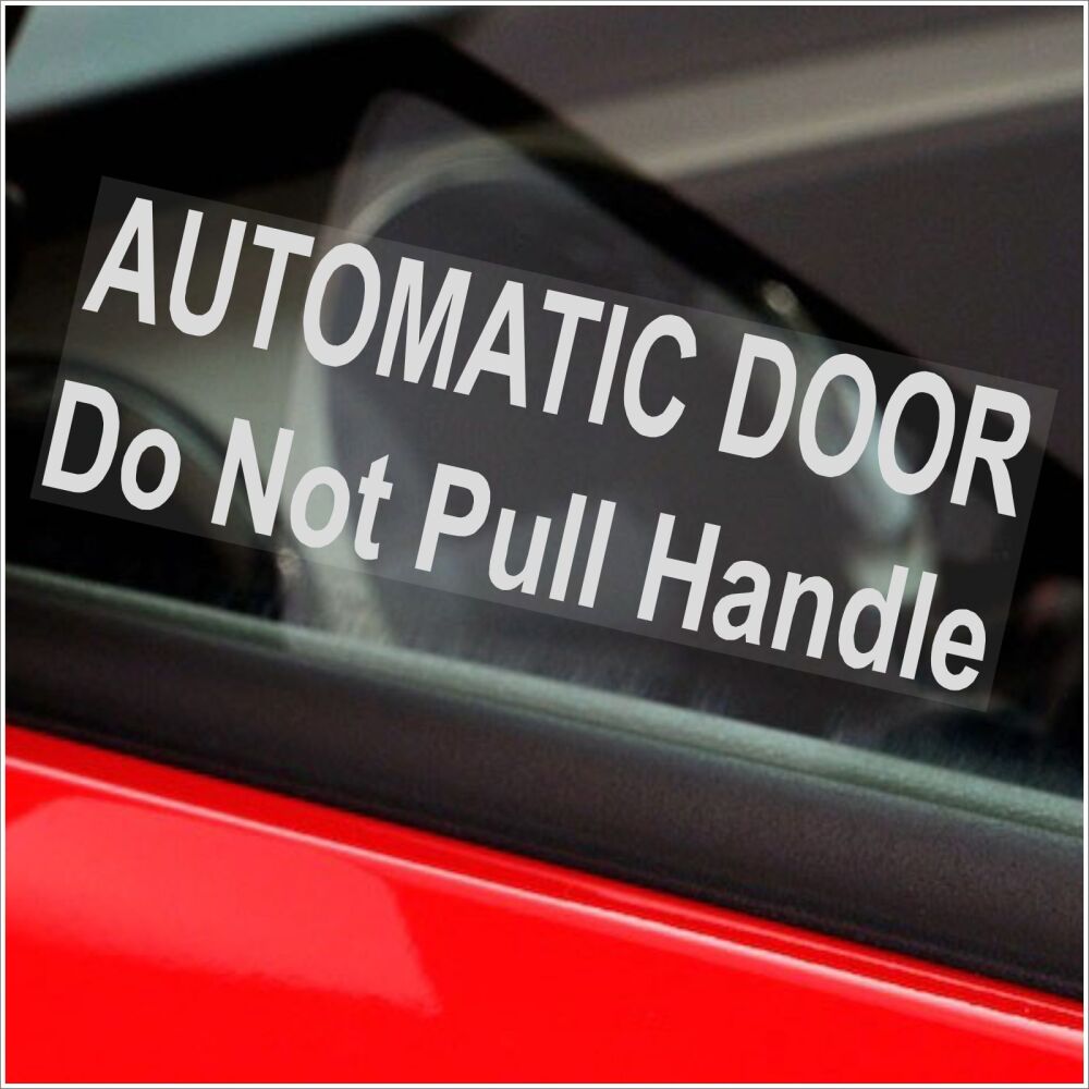 2 x Stickers Automatic Door Do Not Pull Handle Signs Taxi Mini Cab Reverse 