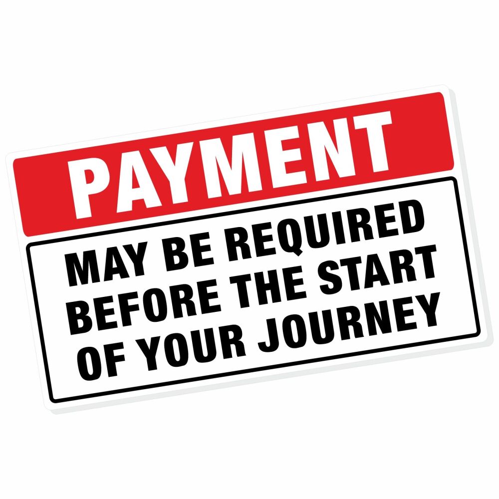 Sticker Payment May be Required before the Start of your Journey Sign Taxi Car Minibus Coach Minicab Information Notice Label Vinyl
