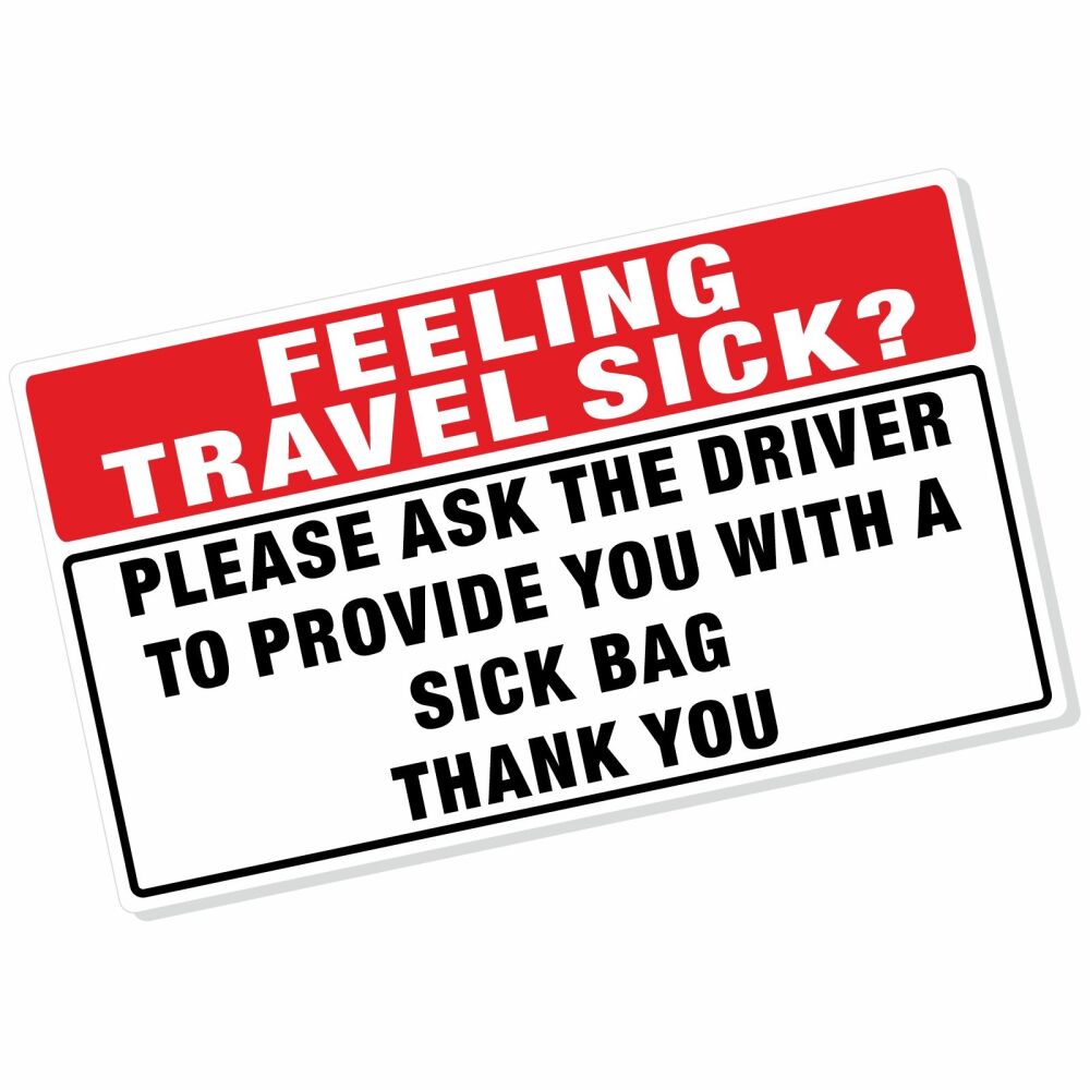 Sticker Do You Feel Travel Sick are Feeling Ask Driver for Sick Bag Taxi Mi
