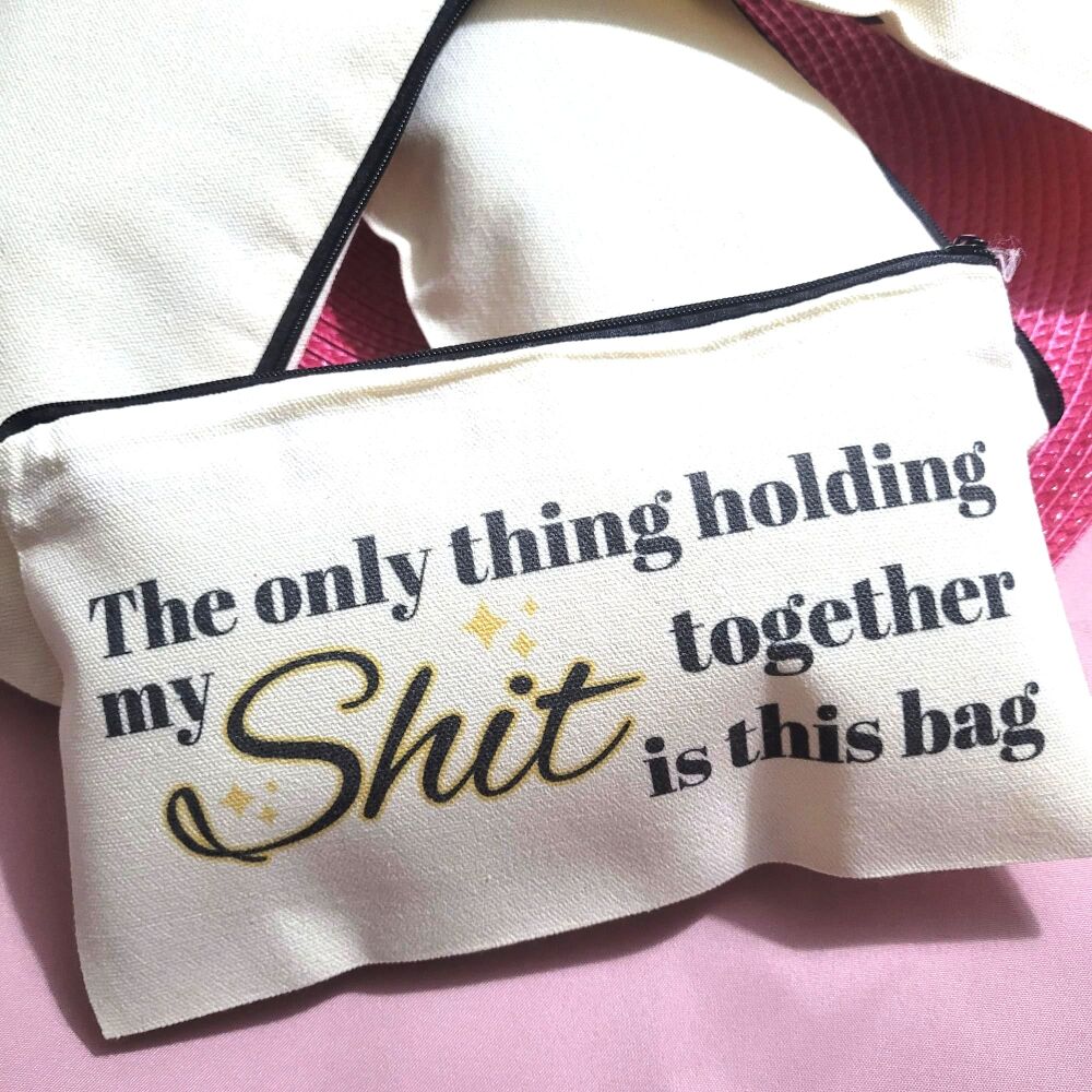 The Only Thing Holding My Shit Together - Handy Bag