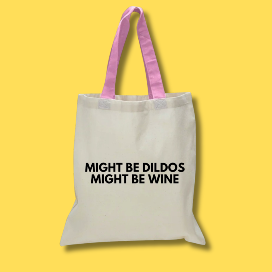 Might Be Dildos Might Be Wine Tote Bag