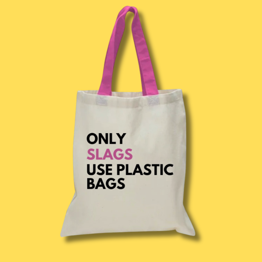 Only Slags Use Plastic Bags Tote Bag