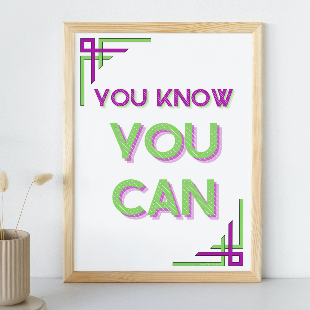 A4 PRINT You Know You Can