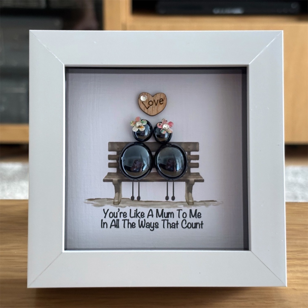 YOU’RE LIKE A MUM TO ME FRAME