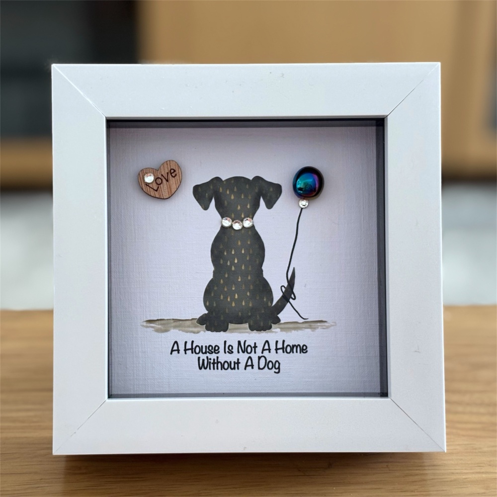A HOUSE IS NOT A HOME WITHOUT A DOG FRAME