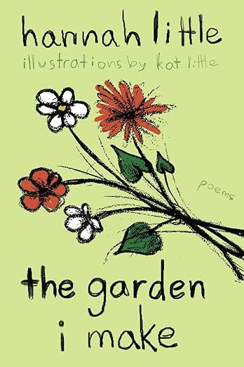 "The Garden I Make" Paperback