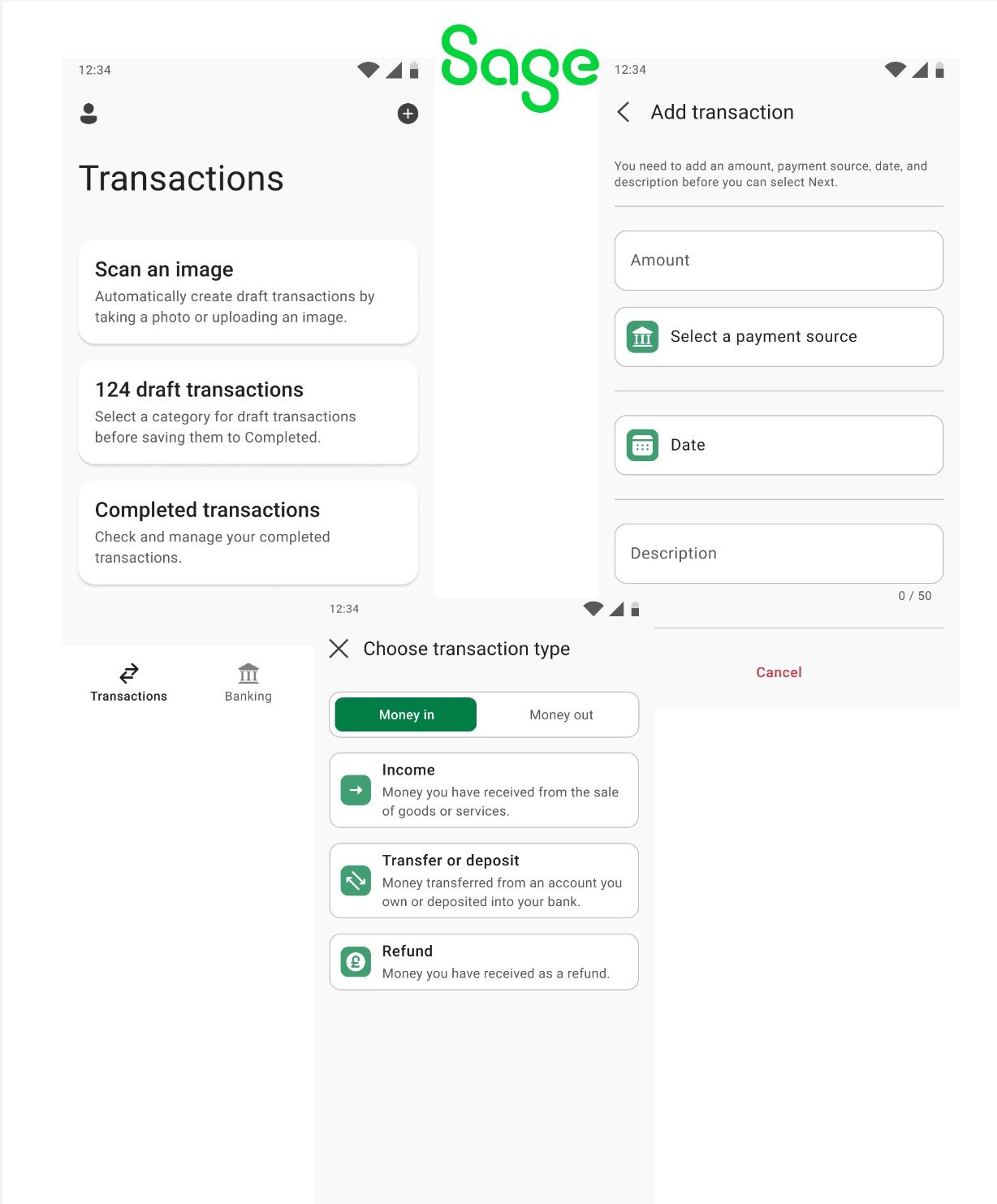 3 mobile screens starting from left is dashboard screen for transactions and has 3 tiles users can scan an image, select draft or completed transactions, second screen shows add transactions with input boxes to input amount and select payment source and date selection and the third screen is choose a transaction type with 2 buttons money in or money out and includes income, transfer or deposit or a refund button. Also includes Sage company logo at the top centre.
