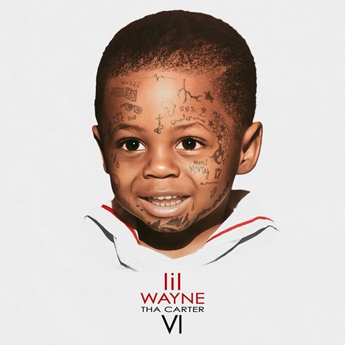 Tha Carter VI | Album by Lil Wayne