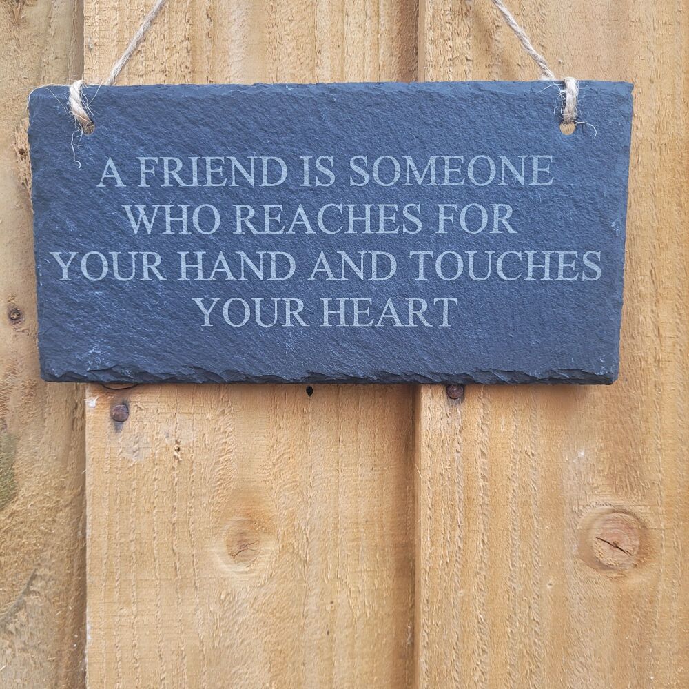 A Friend Is Someone Who Hanging Slate Sign