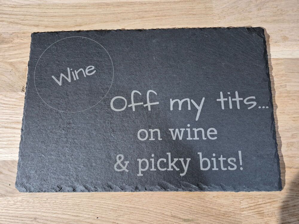 Off My Tits On Picky Bits Slate Platter Slate 30cm x 20cm