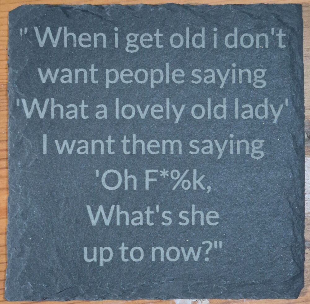 When I Get Old Lady Slate Coaster