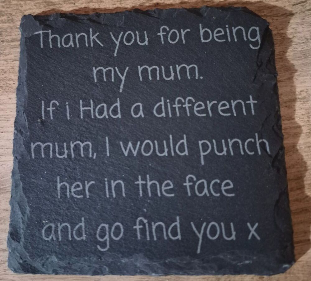 Thank you For Being My Mum Slate Coaster