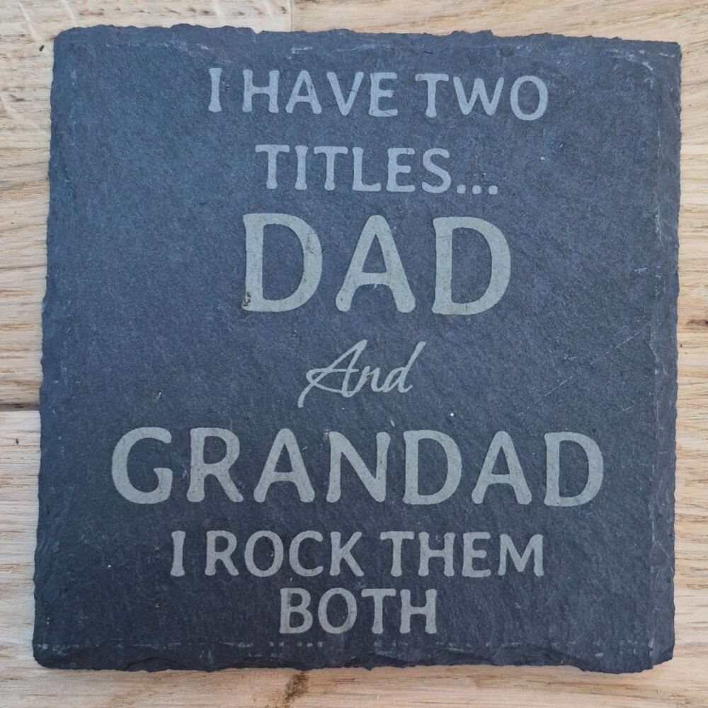 I Have 2 Titles Dad And Grandad Slate Coaster