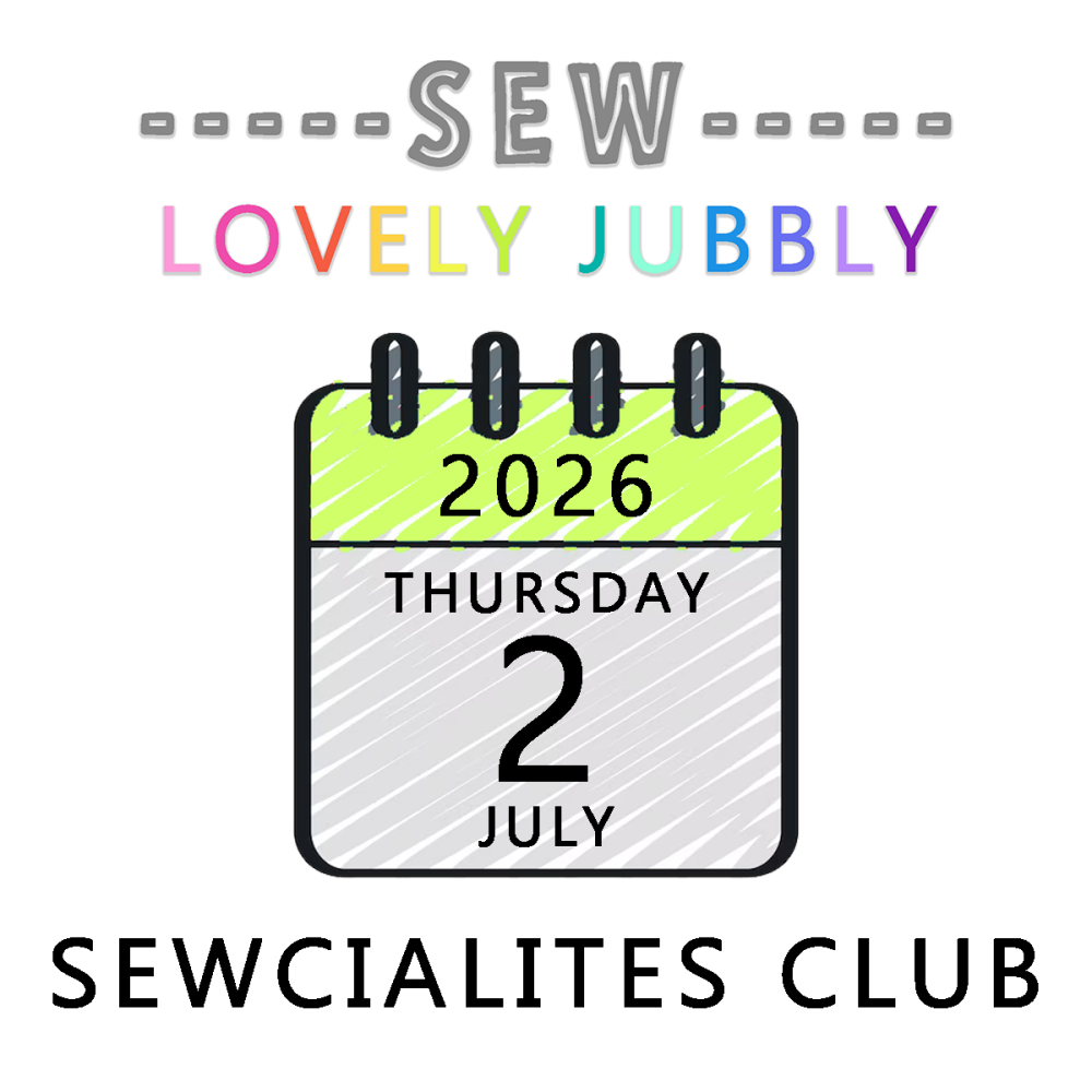 Sew Lovely Jubbly Sewcialites Club 013 - Thursday 2nd July 2026 - 6pm-9pm