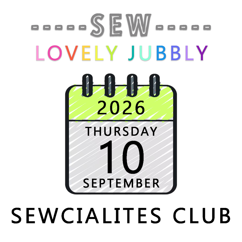 Sew Lovely Jubbly Sewcialites Club 014 - Thursday 10th September 2026 - 6pm-9pm