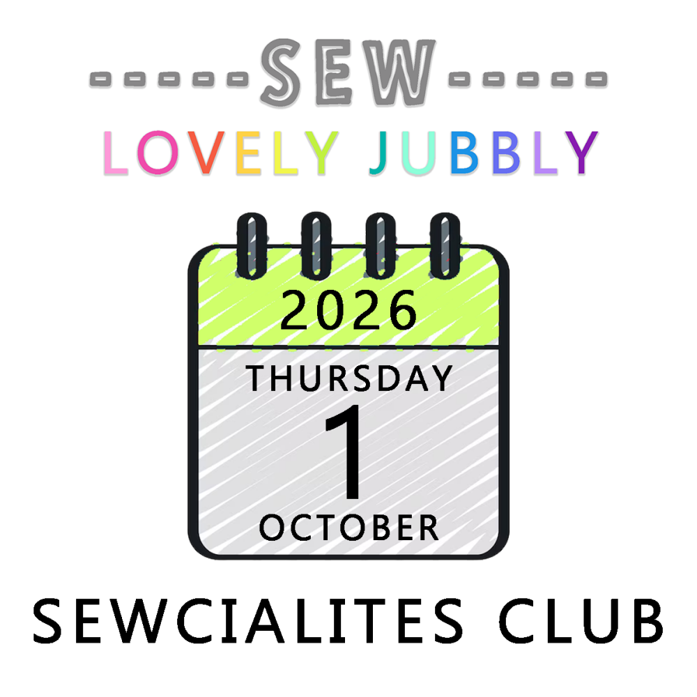 Sew Lovely Jubbly Sewcialites Club 016 - Thursday 1st October 2026 - 6pm-9pm