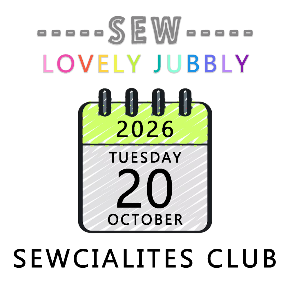 Sew Lovely Jubbly Sewcialites Club 017 - Tuesday 20th October 2026 - 6pm-9pm