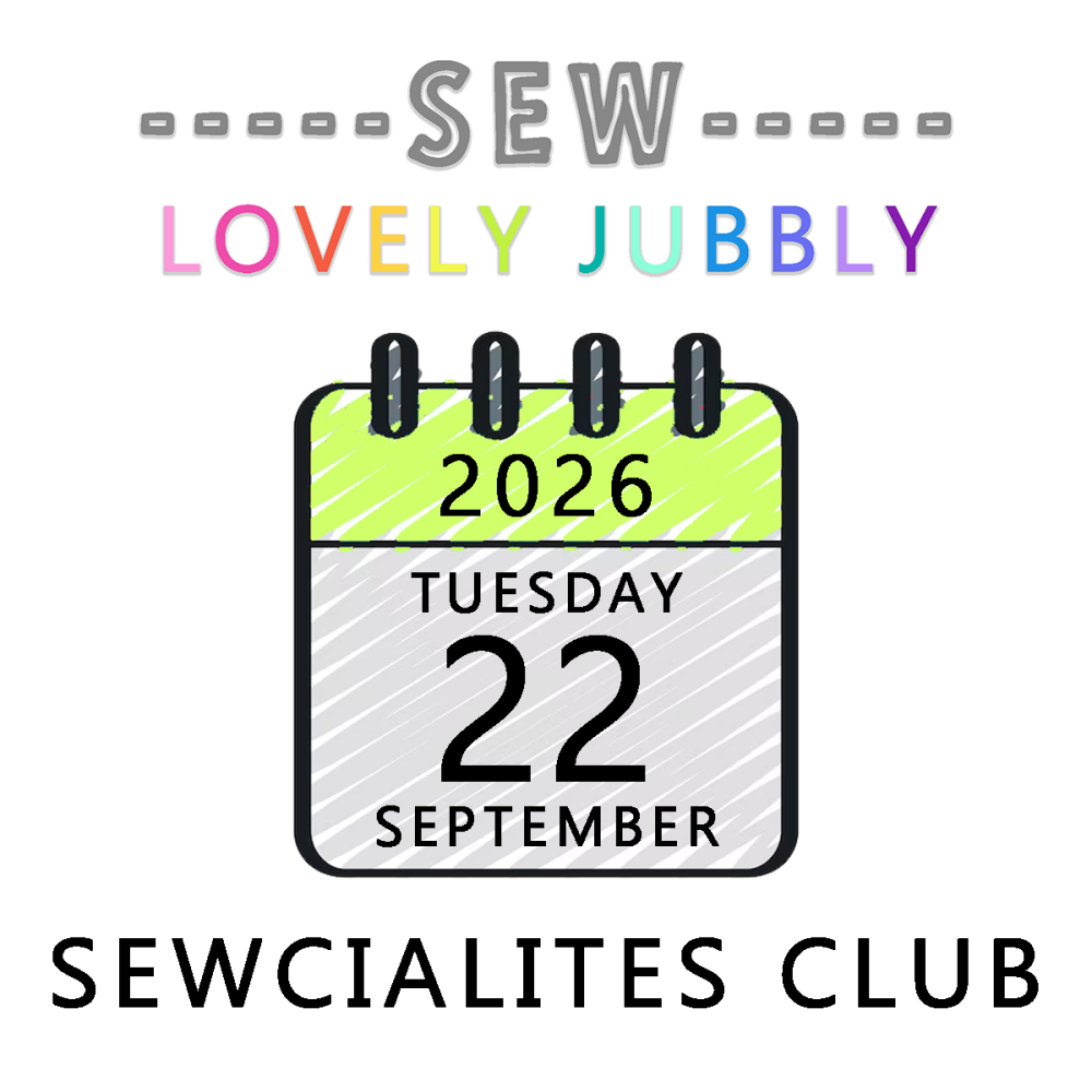 Sew Lovely Jubbly Sewcialites Club 015 - Tuesday 22nd September 2026 - 6pm-9pm