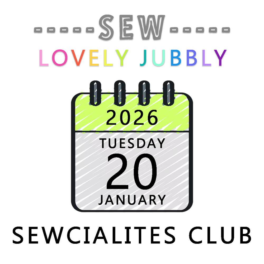 Sew Lovely Jubbly Sewcialites Club 002 - Tuesday 20th January 2026 - 6pm-9pm